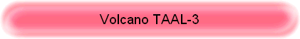 Volcano TAAL-3