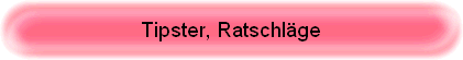 Tipster, Ratschl�ge